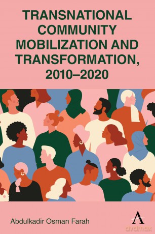 Transnational Community Mobilization and Transformation, 2010-2020 - Adulkadir O Farah [KSIĄŻKA]