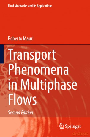 Transport Phenomena in Multiphase Flows: 112 (Fluid Mechanics and Its Applications, 112) - Roberto Mauri [KSIĄŻKA]
