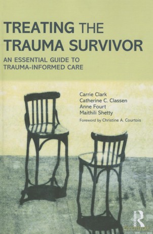 Treating the Trauma Survivor: An Essential Guide to Trauma-Informed Care - Carrie Clark [KSIĄŻKA]