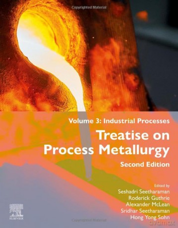 Treatise on Process Metallurgy: Volume 3: Industrial Processes (Treatise on Process Metallurgy, 3) - Roderick Guthrie [KSIĄŻKA]