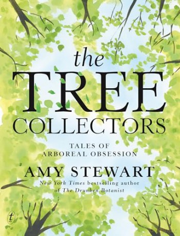 Tree Collectors: Tales of Arboreal Obsession, The - Amy Stewart [KSIĄŻKA]