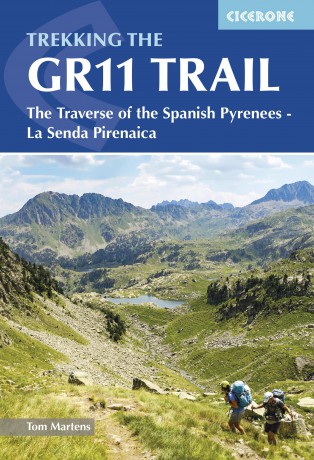 Trekking the GR11 Trail: The Traverse of the Spanish Pyrenees - La Senda Pirenaica - Tom Martens [KSIĄŻKA]