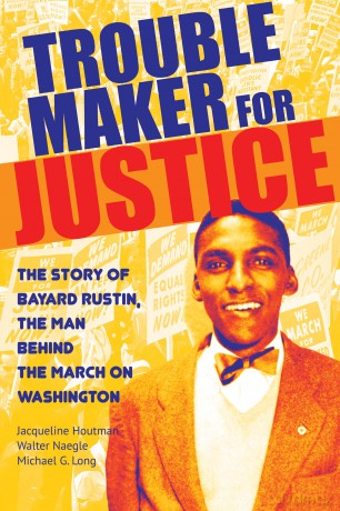 Troublemaker for Justice: The Story of Bayard Rustin, the Man Behind the March on Washington - Michael Et Al Long [KSIĄŻKA]