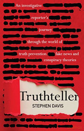 Truthteller: An Investigative Reporter's Journey Through the World of Truth Prevention, Fake News and Conspiracy Theories - Stephen Davis [KSIĄŻKA]