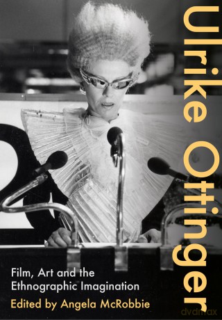 Ulrike Ottinger: Film, Art and the Ethnographic Imagination - Angela Mcrobbie [KSIĄŻKA]