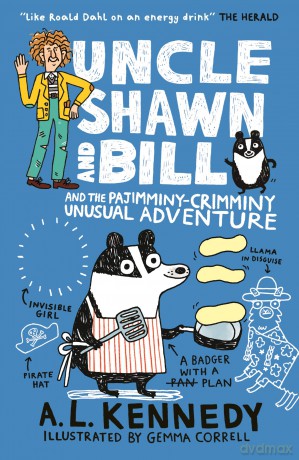 Uncle Shawn and Bill and the Pajimminy-Crimminy Unusual Adventure - A L Kennedy [KSIĄŻKA]
