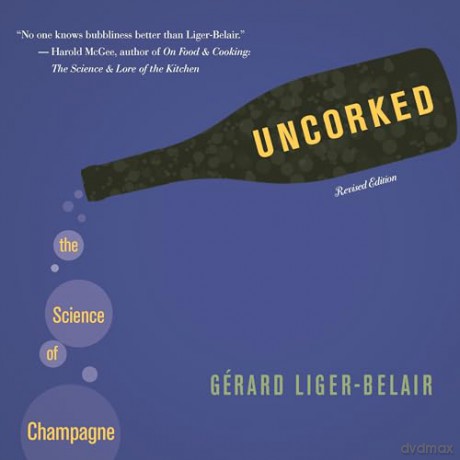 Uncorked: The Science of Champagne (Revised Edition) - G Rard Liger-Belair [KSIĄŻKA]