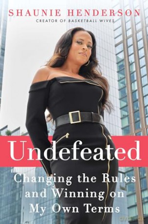 Undefeated: Changing the Rules and Winning on My Own Terms - Shaunie Henderson [KSIĄŻKA]