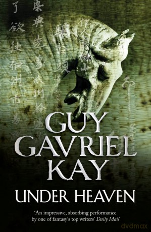 Under Heaven - Guy Gavriel Kay [KSIĄŻKA]