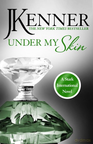 Under My Skin: Stark International 3 (Stark International Series) - J Kenner [KSIĄŻKA]