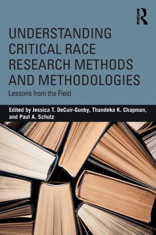 Understanding Critical Race Research Methods and Methodologies: Lessons from the Field - Jessic Decuir-Gunby [KSIĄŻKA]