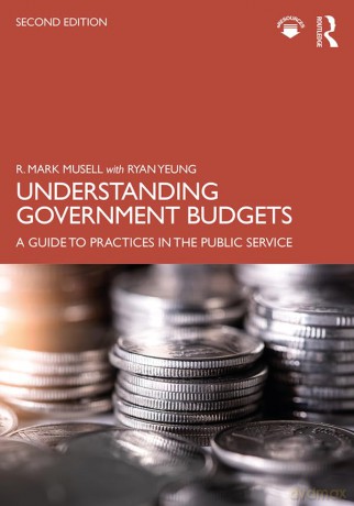 Understanding Government Budgets: A Guide to Practices in the Public Service - Musell [KSIĄŻKA]