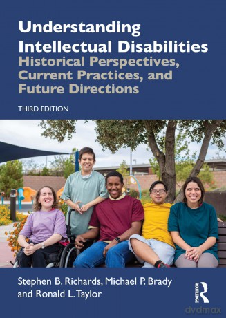 Understanding Intellectual Disabilities: Historical Perspectives, Current Practices, and Future Directions - Stephen Richards [KSIĄŻKA]