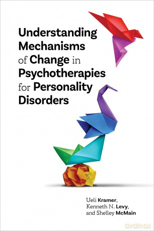 Understanding Mechanisms of Change in Psychotherapies for Personality Disorders - Ueli Kramer [KSIĄŻKA]