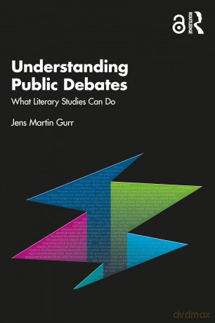 Understanding Public Debates: What Literary Studies Can Do - Gurr Jens Martin [KSIĄŻKA]