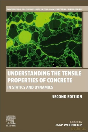 Understanding the Tensile Properties of Concrete: In Statics and Dynamics (Woodhead Publishing Series in Civil and Structural Engineering) - Jaap Weerheijm [KSIĄŻKA]