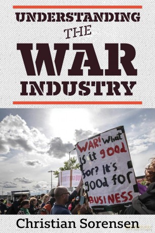 Understanding the War Industry - Sorensen [KSIĄŻKA]