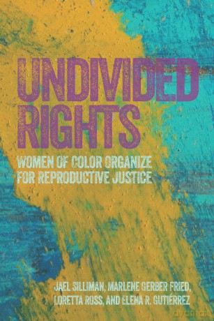 Undivided Rights: Women of Color Organizing for Reproductive Justice - Loretta Ross [KSIĄŻKA]