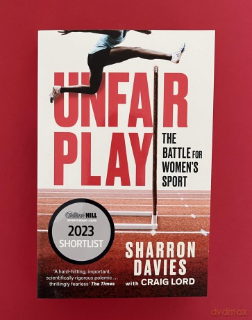Unfair Play: The Battle For Women's Sport 'Thrillingly Fearless' THE TIMES - Sharron Davies [KSIĄŻKA]