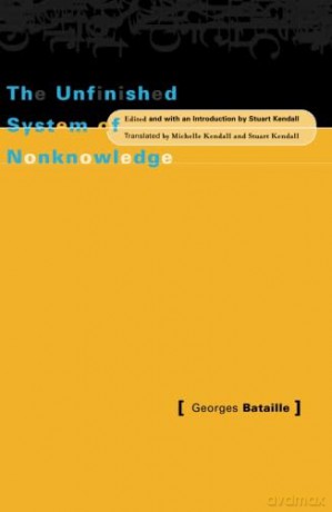 Unfinished System Of Nonknowledge - Georges Bataille [KSIĄŻKA]