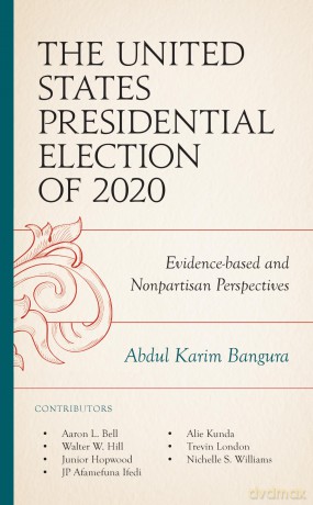 United States Presidential Election of 2020: Evidence-based and Nonpartisan Perspectives [KSIĄŻKA]