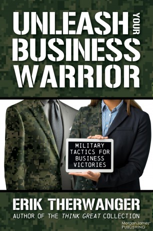 Unleash Your Business Warrior: Military Tactics for Business Victories [KSIĄŻKA]