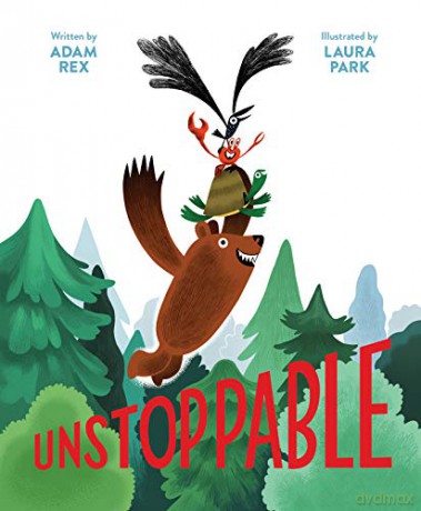 Unstoppable: (Family Read-Aloud Book, Silly Book about Cooperation): 1 - Adam Rex [KSIĄŻKA]