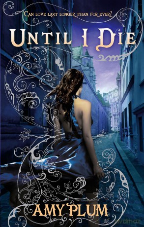 Until I Die: Number 2 in series (Die for Me) - Amy Plum [KSIĄŻKA]