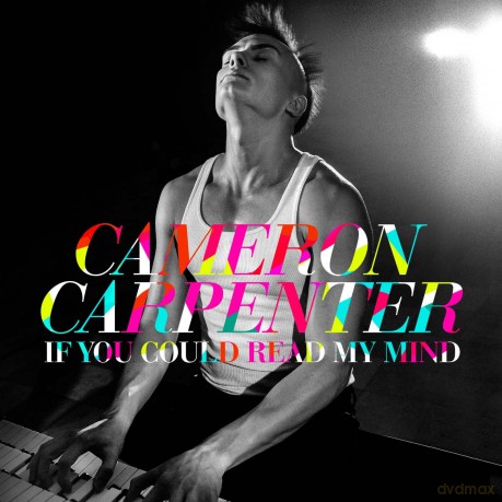 Cameron Carpenter: If You Could Read My Mind [2CD]