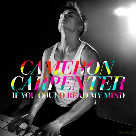 Cameron Carpenter: If You Could Read My Mind [CD]