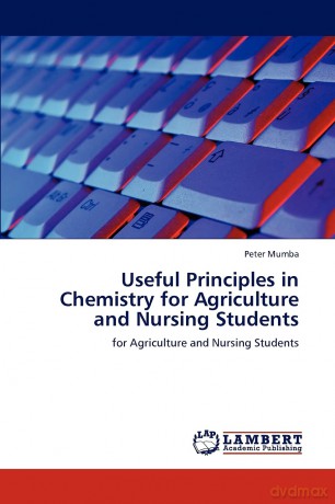 Useful Principles in Chemistry for Agriculture and Nursing Students: for Agriculture and Nursing Students - Peter Mumba [KSIĄŻKA]