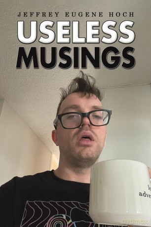 Useless Musings - Jeffrey Eugene Hoch [KSIĄŻKA]