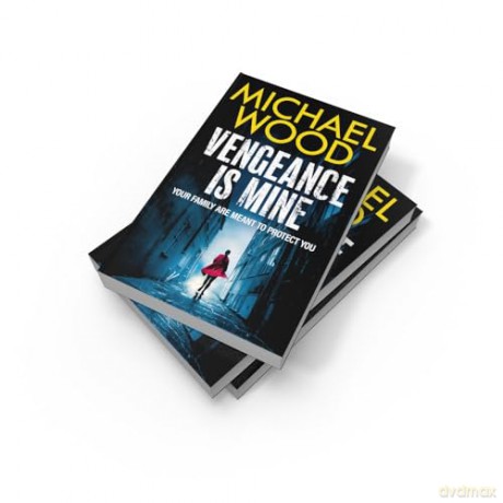 VENGEANCE IS MINE: An intoxicating and dark thriller to keep you up all night! - Michael Wood [KSIĄŻKA]