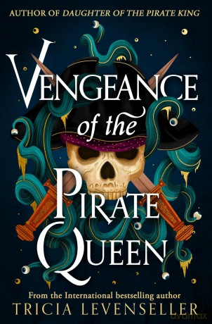 Vengeance of the Pirate Queen: Book 3 in the bestselling Daughter of the Pirate King trilogy - Tricia Levenseller [KSIĄŻKA]