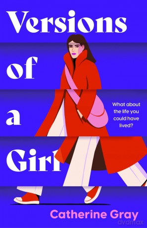 Versions of a Girl: 'A wild, heartbreaking, exhilarating ride' Daisy Buchanan - Catherine Gray [KSIĄŻKA]