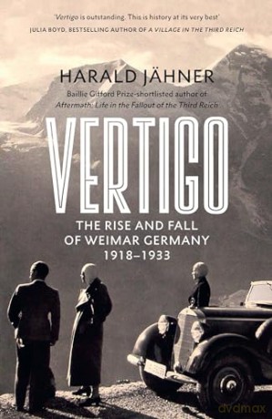 Vertigo: The Rise and Fall of Weimar Germany - Harald Jahner [KSIĄŻKA]