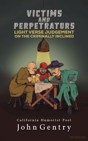 Victims and Perpetrators: Light Verse Judgement on the Criminally Inclined - John Gentry [KSIĄŻKA]