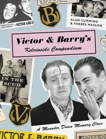 Victor and Barry's Kelvinside Compendium: A Meander Down Memory Close - Alan Cumming [KSIĄŻKA]