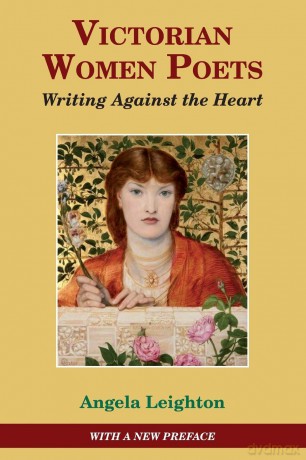 Victorian Women Poets: Writing Against The Heart (Studies in Literature and Culture): 2 - Angela Leighton [KSIĄŻKA]