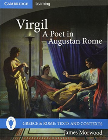 Virgil, A Poet in Augustan Rome (Greece and Rome: Texts and Contexts) - James Morwood [KSIĄŻKA]