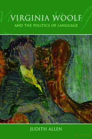 Virginia Woolf and the Politics of Language - Judith Allen [KSIĄŻKA]