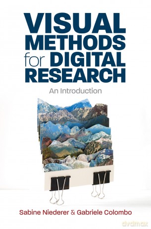 Visual Methods for Digital Research: An Introduction - Sabine Niederer [KSIĄŻKA]