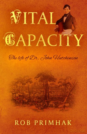 Vital Capacity: The life of Dr. John Hutchinson - Dr Robert Primhak [KSIĄŻKA]