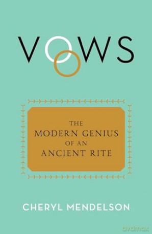Vows: The Modern Genius of an Ancient Rite - Cheryl Mendelson [KSIĄŻKA]