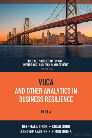 VUCA and Other Analytics in Business Resilience: 10 (Emerald Studies in Finance, Insurance, And Risk Management, 10, Part A) - Deepmala Singh [KSIĄŻKA]