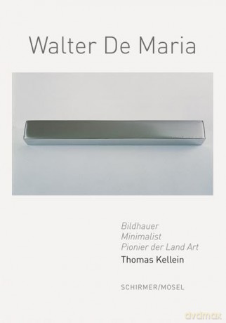 Walter De Maria: Conceptual Art, Minimal Art, Land Art - Thomas Kellein [KSIĄŻKA]