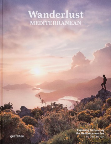 Wanderlust Mediterranean: Exploring Trails Along the Mediterranean Sea [KSIĄŻKA]