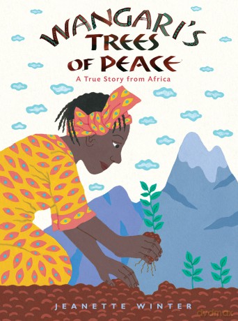 Wangari's Trees of Peace: A True Story from Africa - Jeanette Winter [KSIĄŻKA]