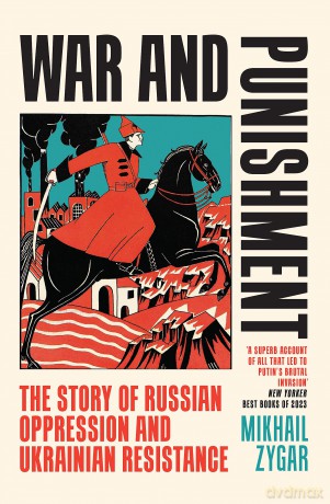 War and Punishment: The Story of Russian Oppression and Ukrainian Resistance - Mikhail Zygar [KSIĄŻKA]