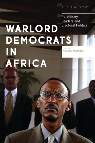 Warlord Democrats in Africa: Ex-Military Leaders and Electoral Politics (Africa Now) - Anders Themner [KSIĄŻKA]